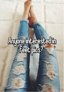 A picture with a text of asking anyone interested in feet pics on whisper app