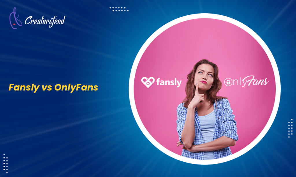 What is Fansly? Why do Creators say it is better than OnlyFans?