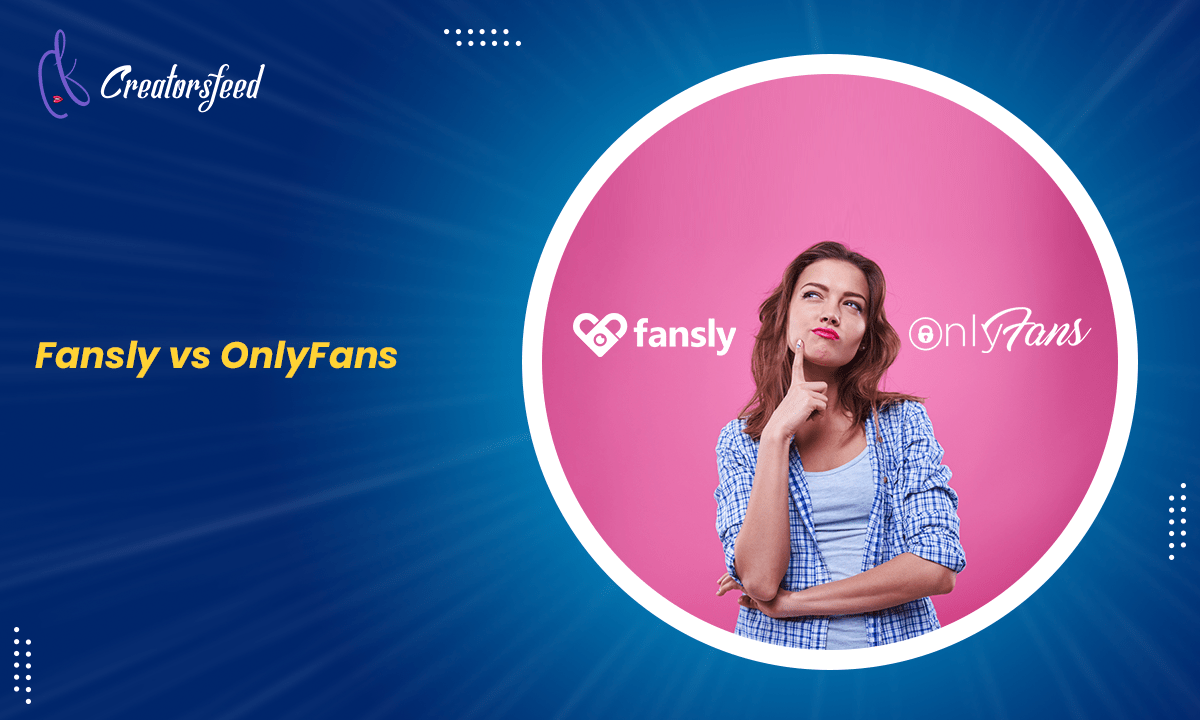 What is Fansly Why do Creators say it is better than OnlyFans