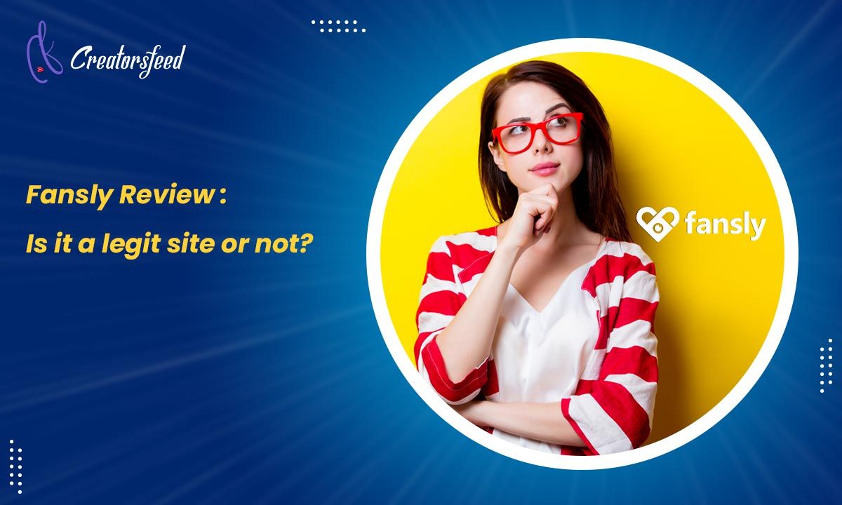 Fansly Review: Is it a Legit & Safe Site for Adult Content Creators