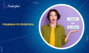 Fanplace Vs OnlyFans: Is the Newer Upstart a Serious Competitor?