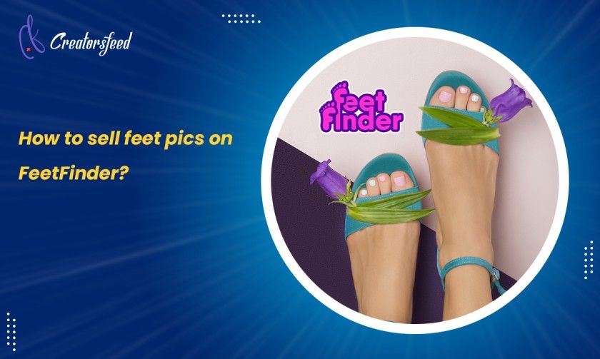 How to sell feet pics on FeetFinder