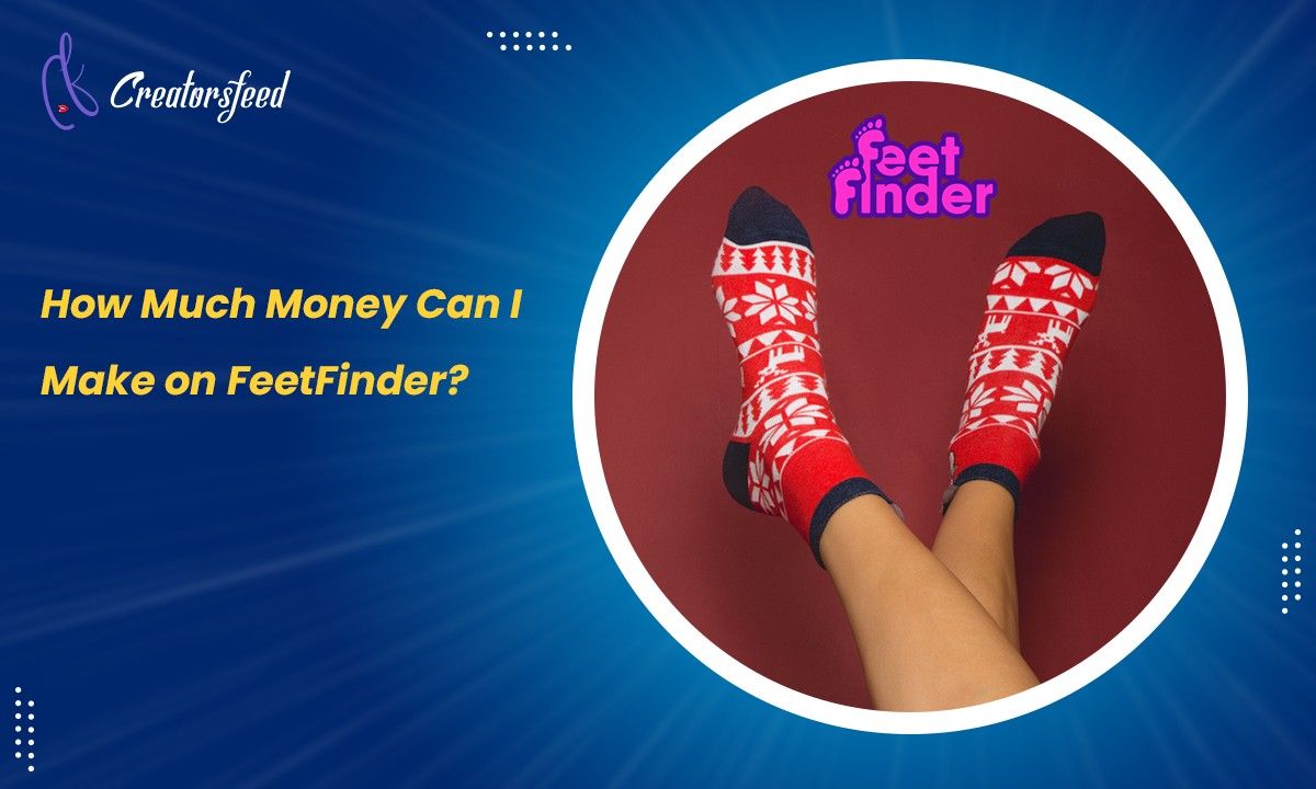 How Much Can You Make on FeetFinder