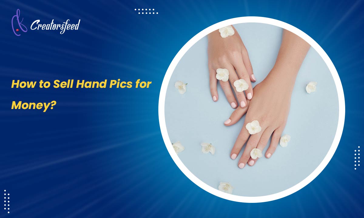 How to Sell Hand Pics